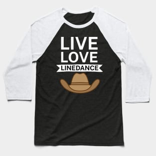 Live love linedance Baseball T-Shirt